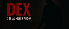[DSK] Dex: Serial Killer’s Addon