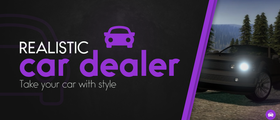 🚗 Realistic Car Dealer -  Take your car with style
