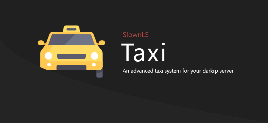 🚖 SlownLS - Taxi | An advanced taxi system